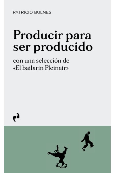 PRODUCIR PARA SER PRODUCIDO
