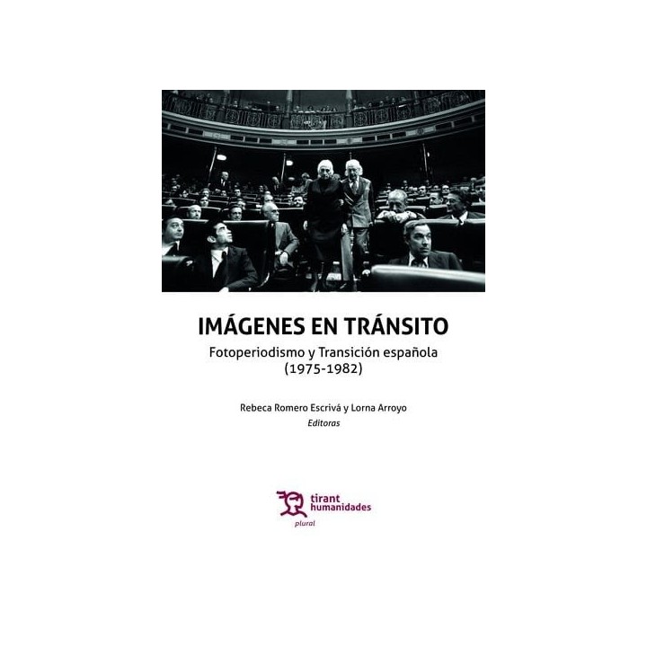 IMAGENES EN TRANSITO FOTOPERIODISMO Y TRANSICION ESPAÑOLA