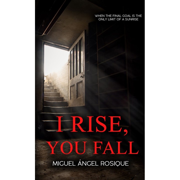 I RISE, YOU FALL
