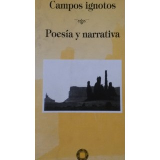 Campos ignotos: Poesía y narrativa