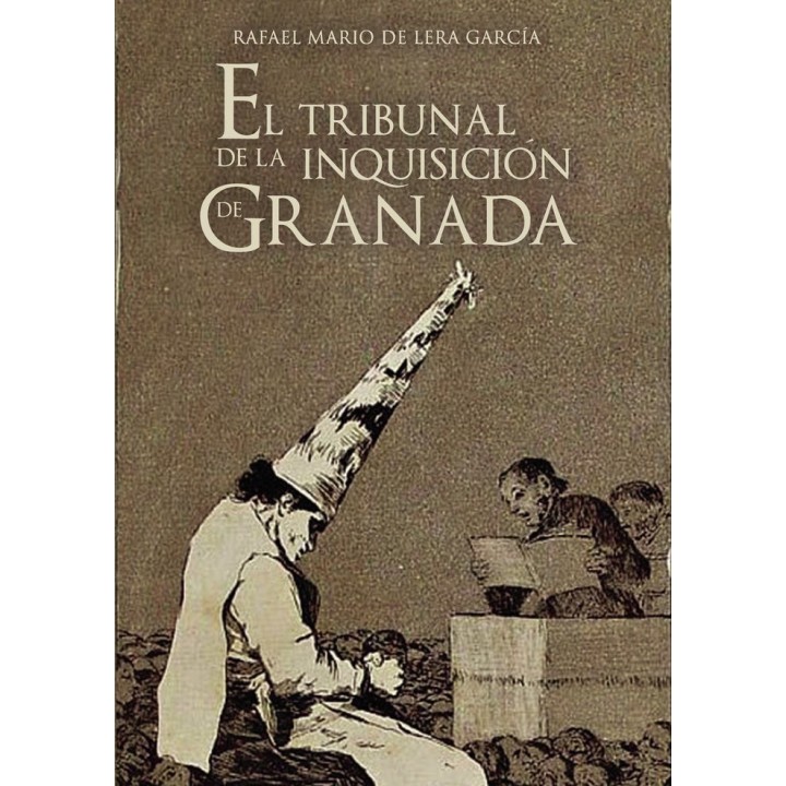 EL TRIBUNAL DE LA INQUISICION DE GRANADA