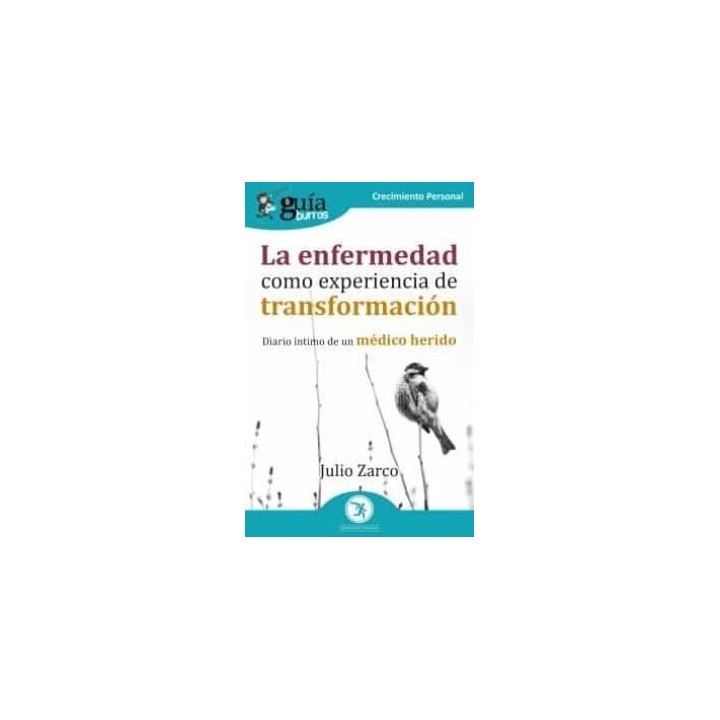 GUIABURROS LA ENFERMEDAD COMO EXPERIENCIA DE TRANSFORMACION