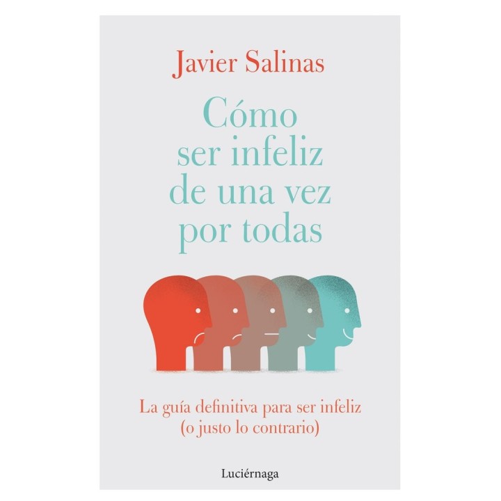 COMO SER INFELIZ DE UNA VEZ POR TODAS