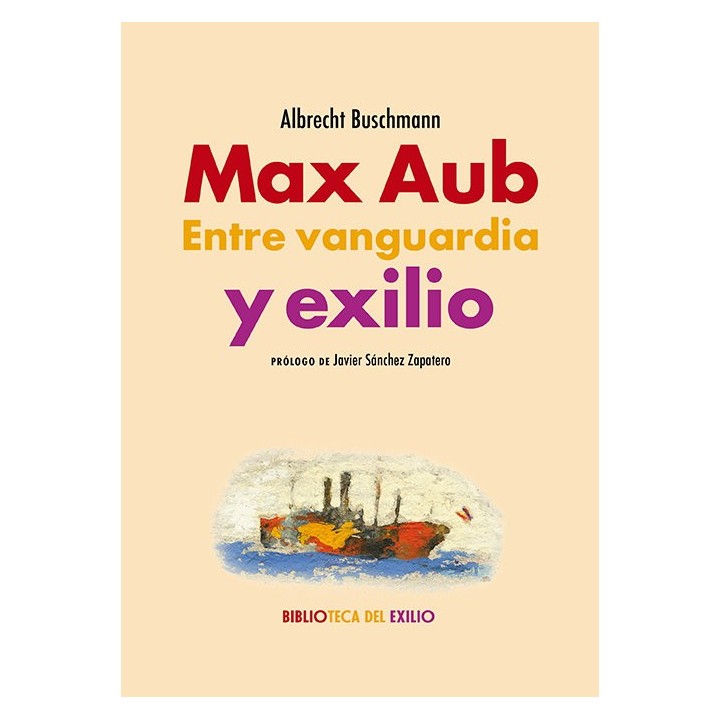 MAX AUB ENTRE VANGUARDIA Y EXILIO