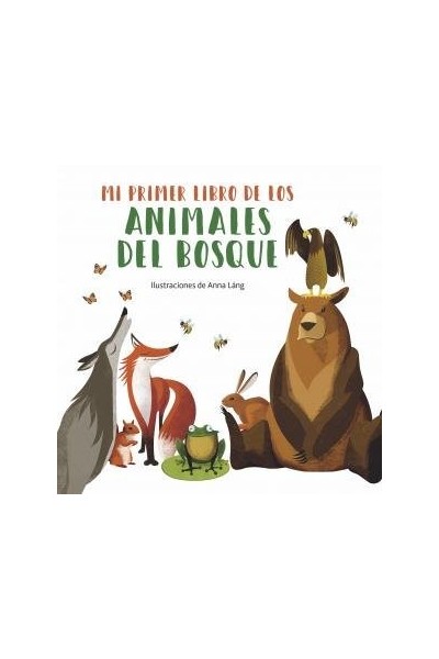 MI PRIMER LIBRO DE LOS ANIMALES DEL BOSQUE