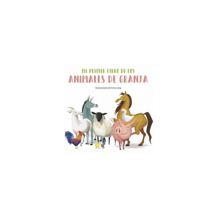 MI PRIMER LIBRO DE LOS ANIMALES DE LA GRANJA