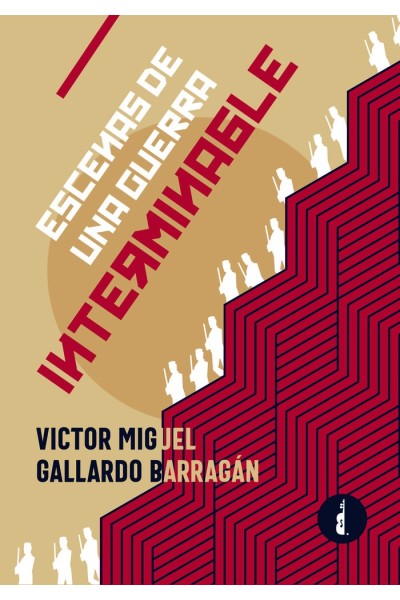 ESCENAS DE UNA GUERRA INTERMINABLE
