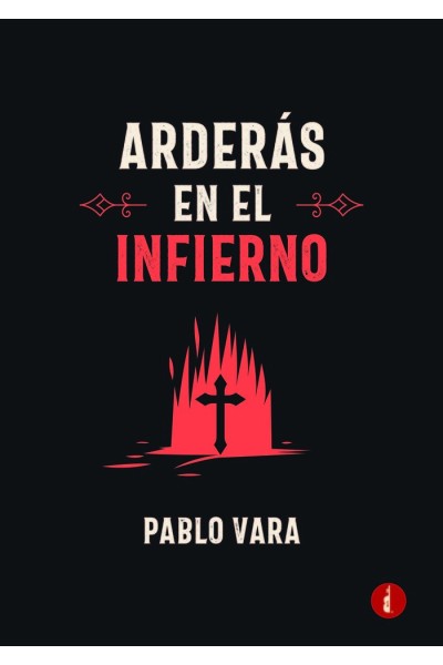 ARDERAS EN EL INFIERNO
