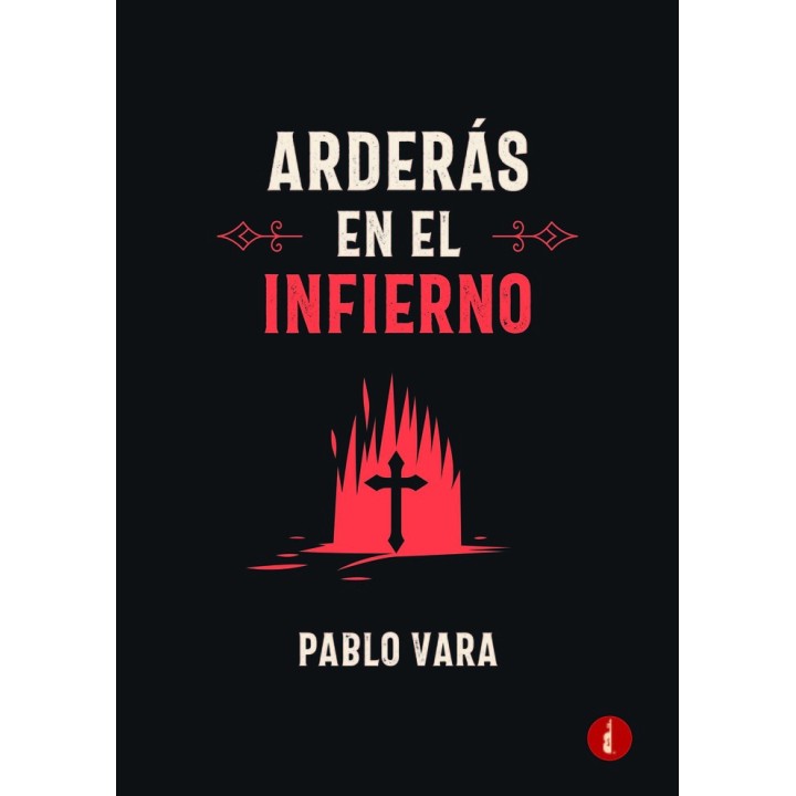 ARDERAS EN EL INFIERNO