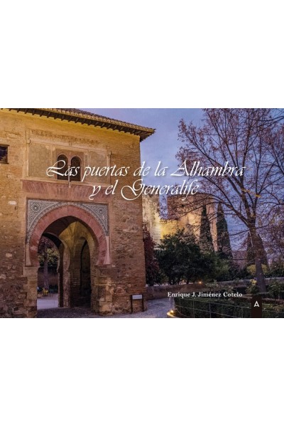 LAS PUERTAS DE LA ALHAMBRA Y EL GENERALIFE