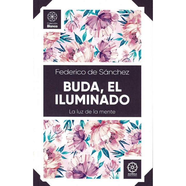 BUDA EL ILUMINADO LA LUZ DE LA MENTE