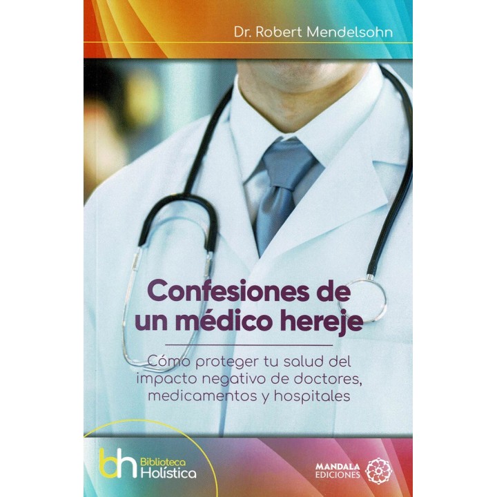 CONFESIONES DE UN MEDICO HEREJE