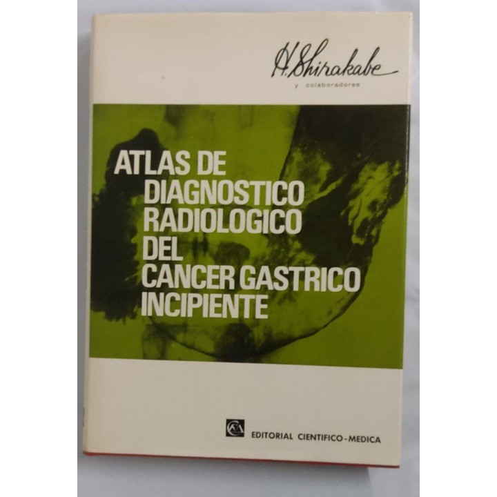 ATLAS DE DIAGNOSTICO RADIOLOGICO DEL CANCER GASTRICO INCIPIENTE