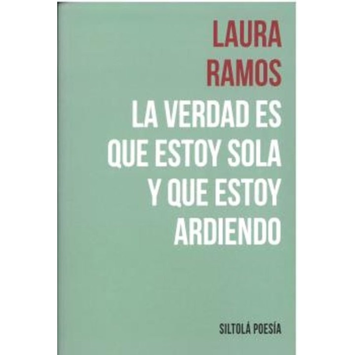 LA VERDAD ES QUE ESTOY SOLA Y QUE ESTOY ARDIENDO