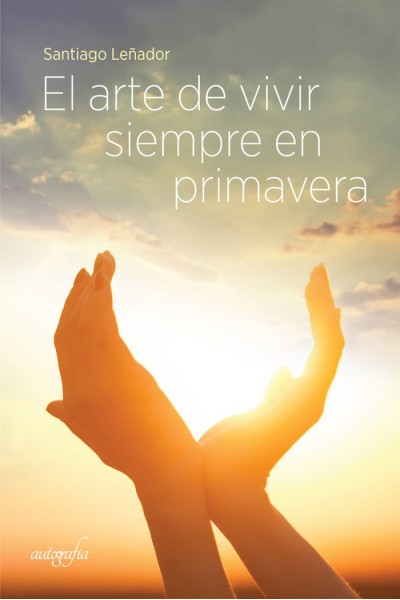 EL ARTE DE VIVIR SIEMPRE EN PRIMAVERA