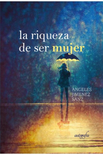 LA RIQUEZA DE SER MUJER
