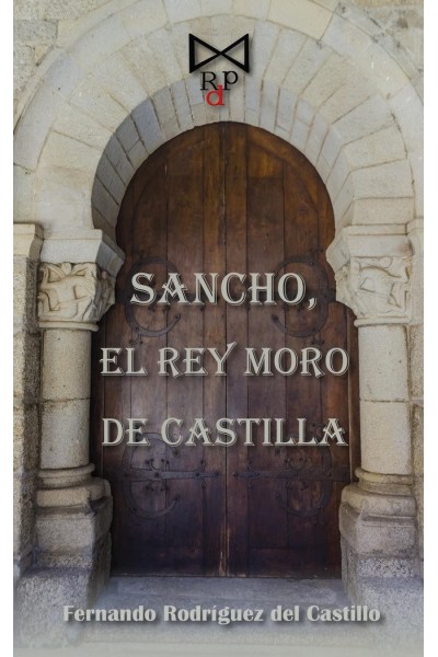 SANCHO EL REY MORO DE CASTILLA