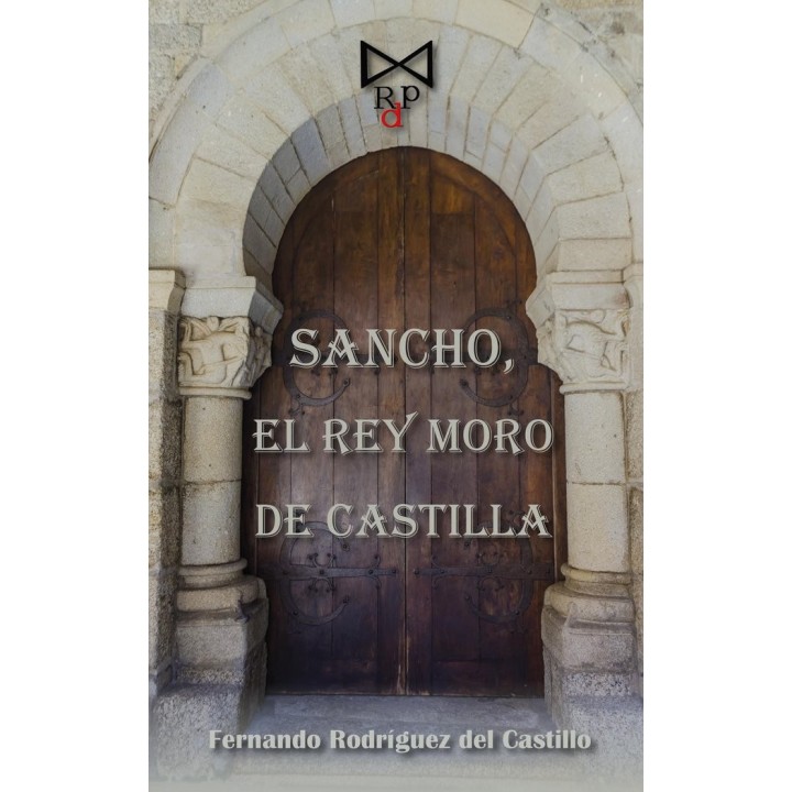 SANCHO EL REY MORO DE CASTILLA
