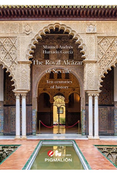 THE ROYAL ALCAZAR OF SEVILLE