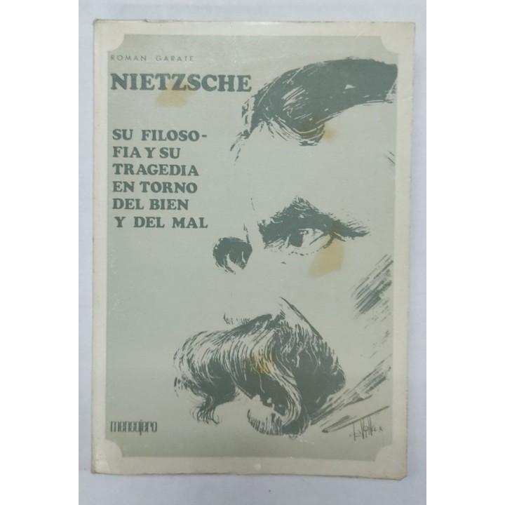 Nietzsche. Su Filosofia y su tragedia en torno del bien y del mal