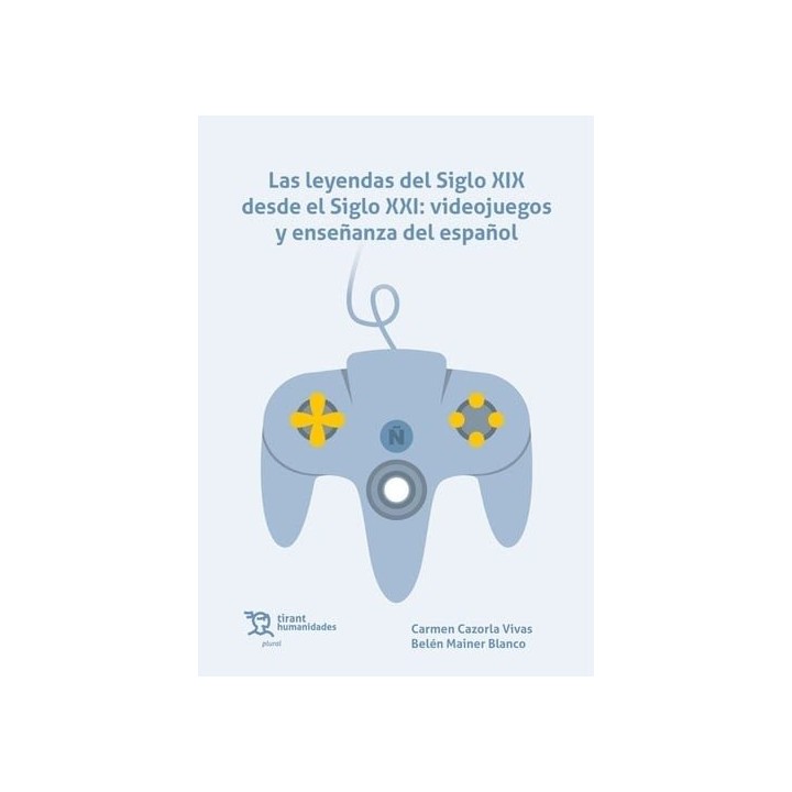 LEYENDAS DEL SIGLO XIX DESDE EL SIGLO XXI VIDEOJUEGOS Y ENS