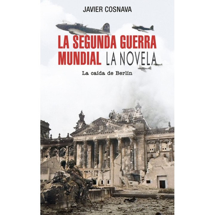 LA SEGUNDA GUERRA MUNDIAL LA CAIDA DE BERLIN