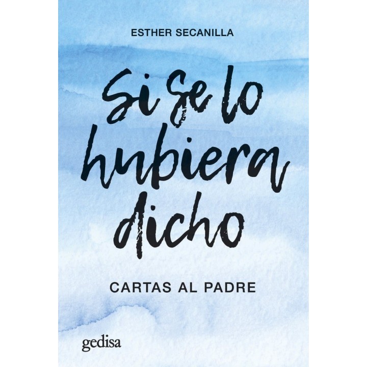 SI SE LO HUBIERA DICHO A MI PADRE