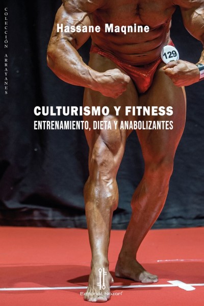 CULTURISMO Y FITNESS: ENTRENAMIENTO DIETA Y ANABOLIZANTES
