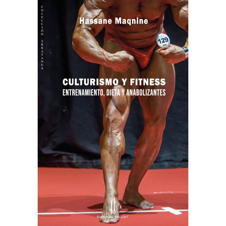 CULTURISMO Y FITNESS: ENTRENAMIENTO DIETA Y ANABOLIZANTES