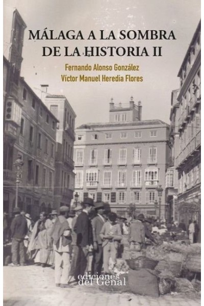 MALAGA A LA SOMBRA DE LA HISTORIA II