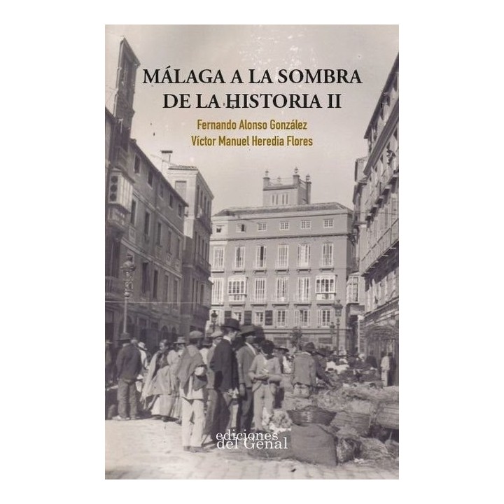 MALAGA A LA SOMBRA DE LA HISTORIA II