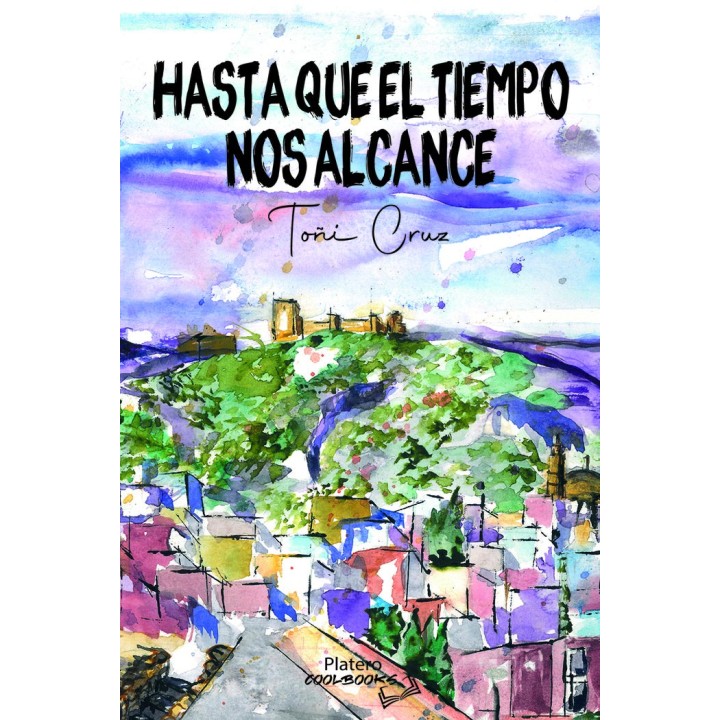 HASTA QUE EL TIEMPO NOS ALCANCE
