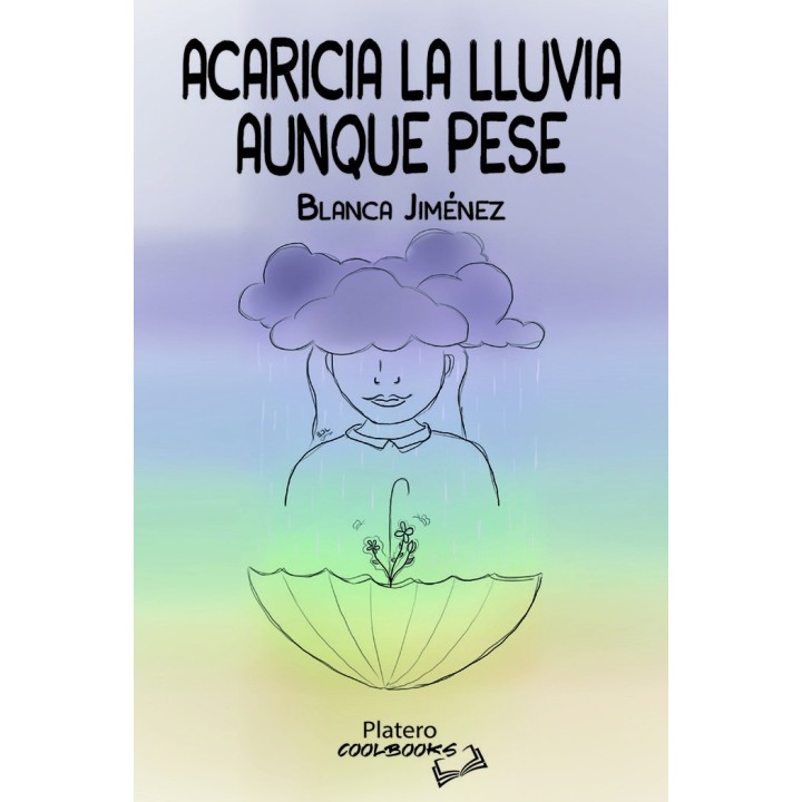 ACARICIA LA LLUVIA AUNQUE PESE