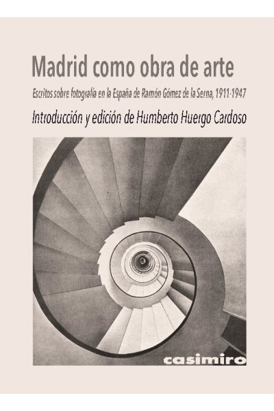 MADRID COMO OBRA DE ARTE ESCRITOS SOBRE FOTOGRAFIA EN LA