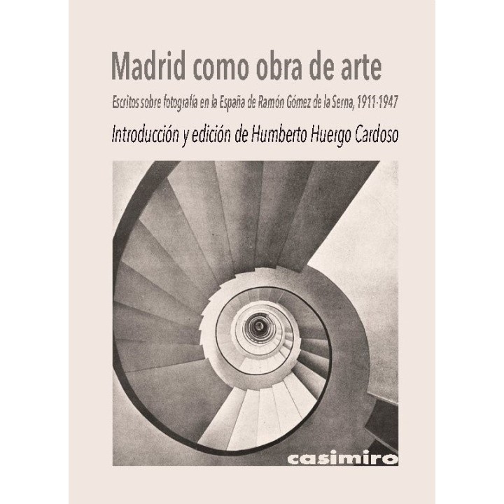 MADRID COMO OBRA DE ARTE ESCRITOS SOBRE FOTOGRAFIA EN LA