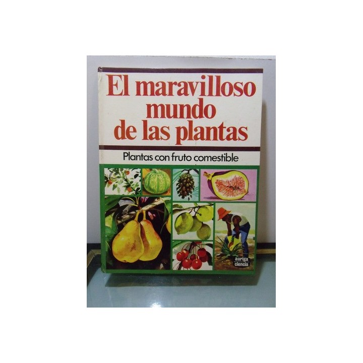 El Maravilloso mundo de las plantas. Plantas con fruto comestible
