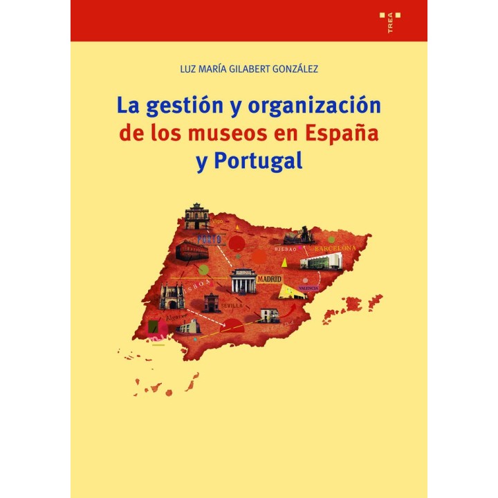 LA GESTION Y ORGANIZACION DE LOS MUSEOS EN ESPAÑA Y PORTUGA