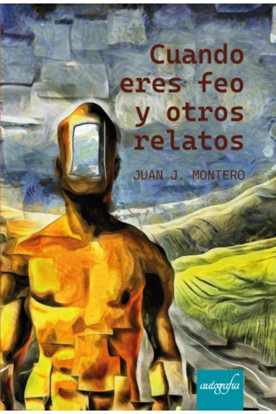 CUANDO ERES FEO Y OTROS RELATOS