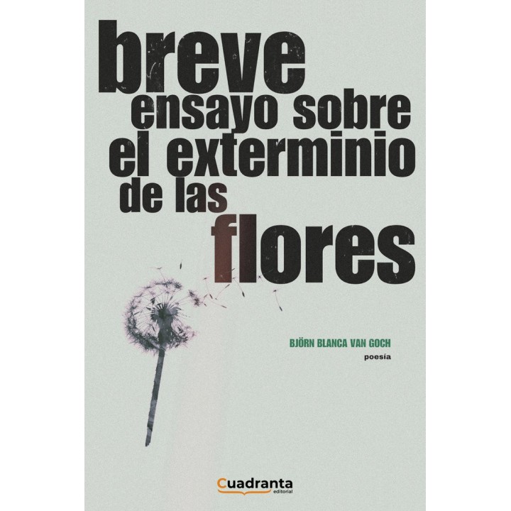 BREVE ENSAYO SOBRE EL EXTERMINIO DE LAS FLORES