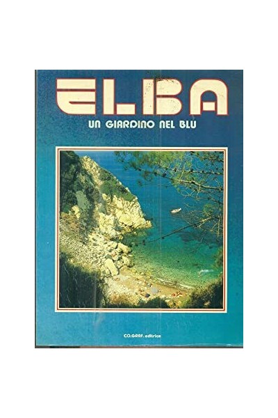 Elba. Un giardino nel blu