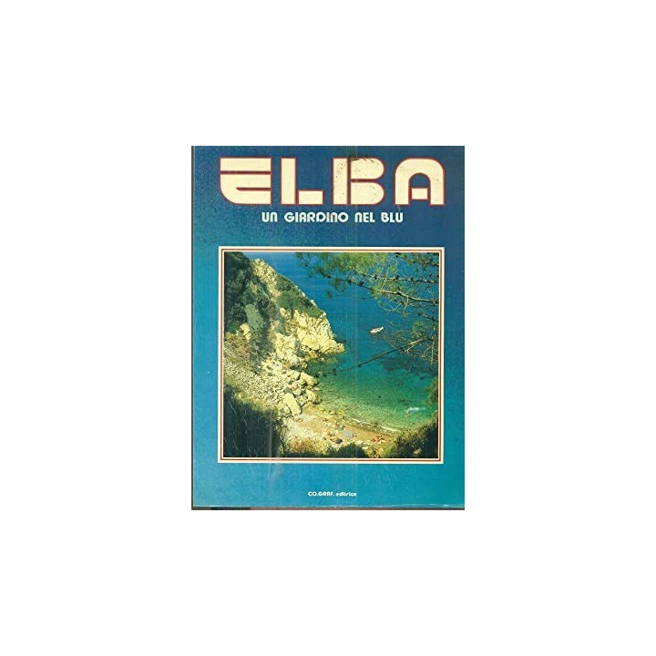 Elba. Un giardino nel blu