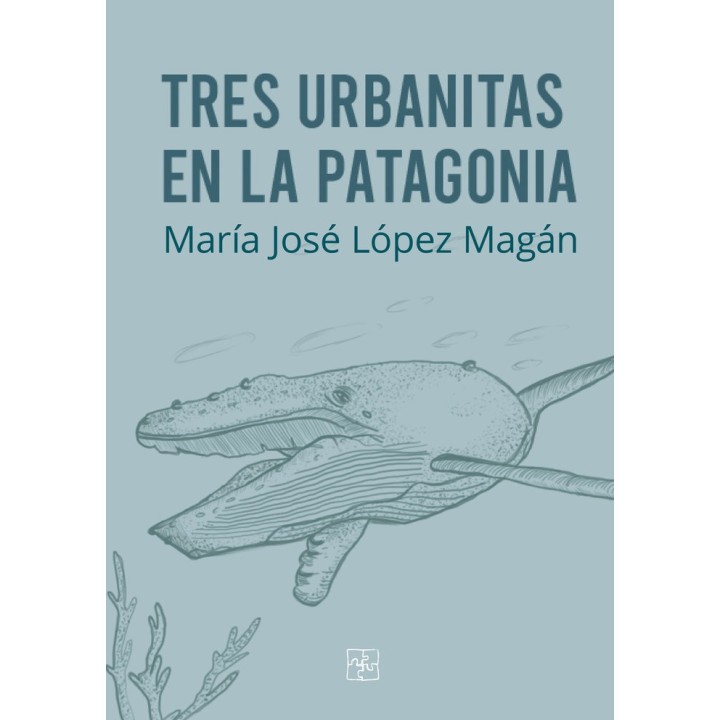 TRES URBANITAS EN LA PATAGONIA