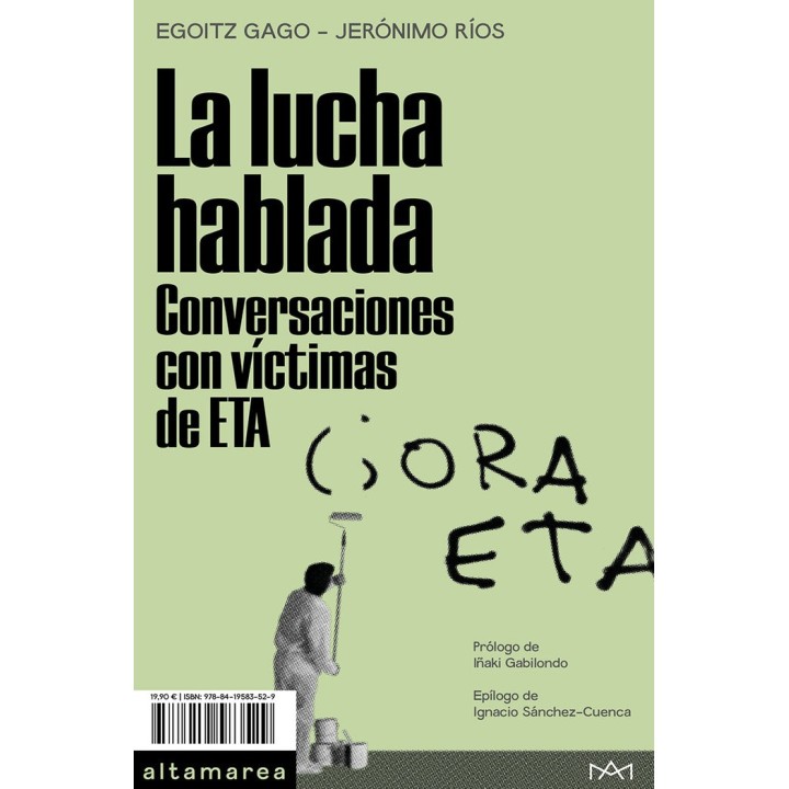 LA LUCHA HABLADA CONVERSACIONES CON VICTIMAS DE ETA