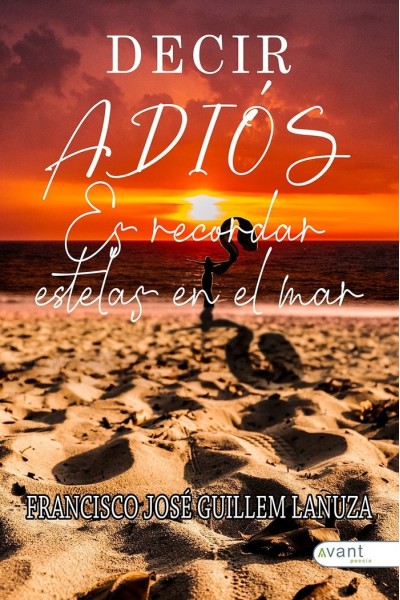 DECIR ADIOS ES RECORDAR ESTELAS EN EL MAR