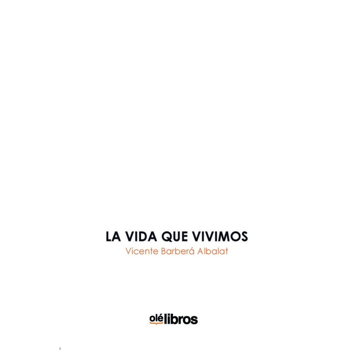 LA VIDA QUE VIVIMOS