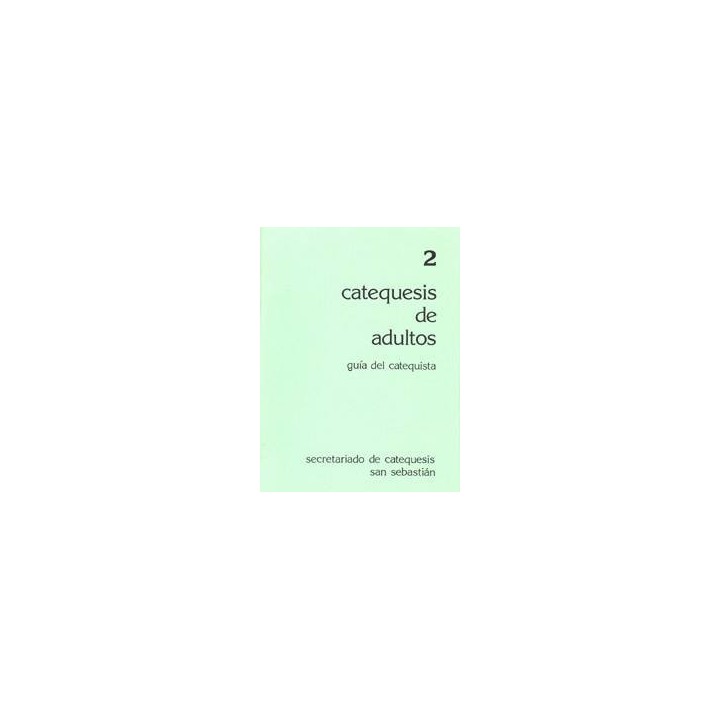 GUÍA DEL CATEQUISTA: CATEQUESIS DE ADULTOS 2