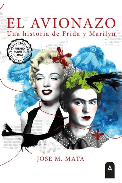 EL AVIONAZO UNA HISTORIA DE FRIDA Y MARILYN