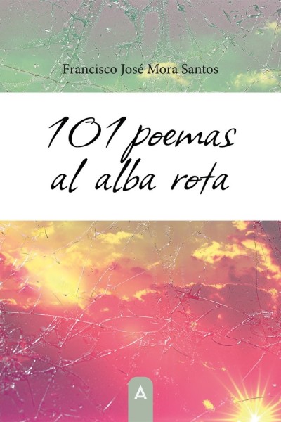 101 POEMAS AL ALBA ROTA