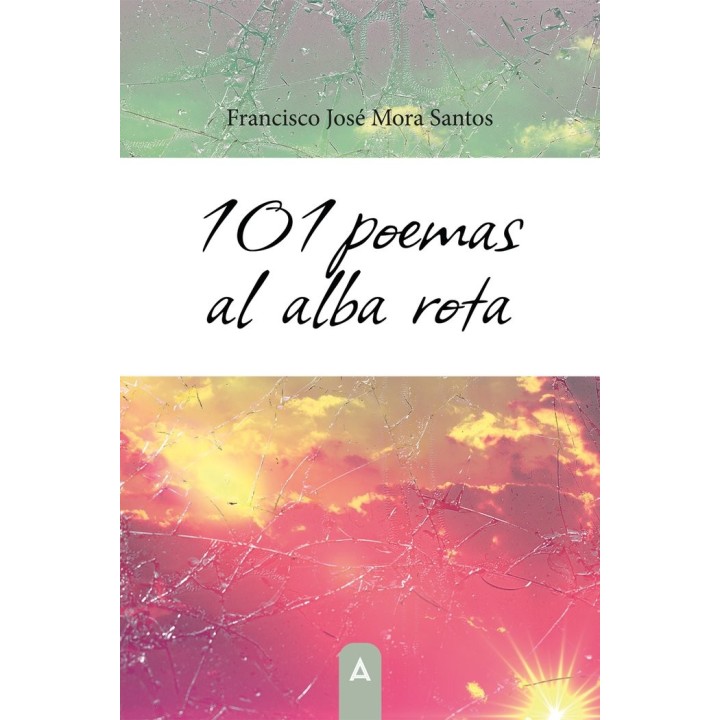 101 POEMAS AL ALBA ROTA