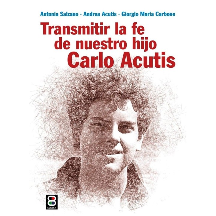 TRANSMITIR LA FE DE NUESTRO HIJO CARLO ACUTIS